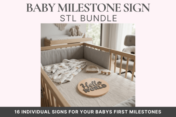 Baby Milestone Signs STL Bundle: Modern Keepsakes for Newborn Memories